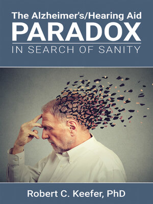 cover image of The Alzheimer's/Hearing Aid Paradox